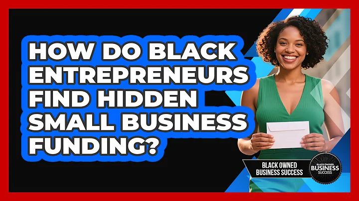 How Do Black Entrepreneurs Find Hidden Small Business Funding? - Black Owned Business Success