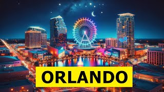 Orlando Florida: Top 10 Things to Do \& Must Visit