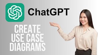 How To Create Use Case Diagrams With ChatGPT (2024)