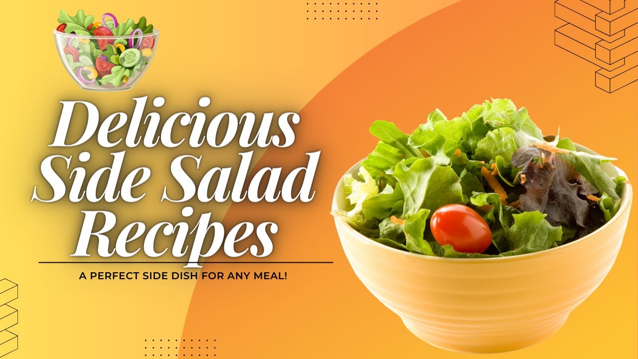 Delicious Side Salad Recipes - A Perfect Side Dish for Any Meal! - YouTube