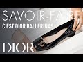 The Savoir Faire Behind the &#39;C&#39;est Dior&#39; ballerinas