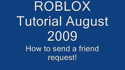 ROBLOX Tutorial August 2009 How to send a friend request