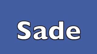 how to pronounce Sade