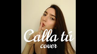 Calla tú- Danna Paola (cover)