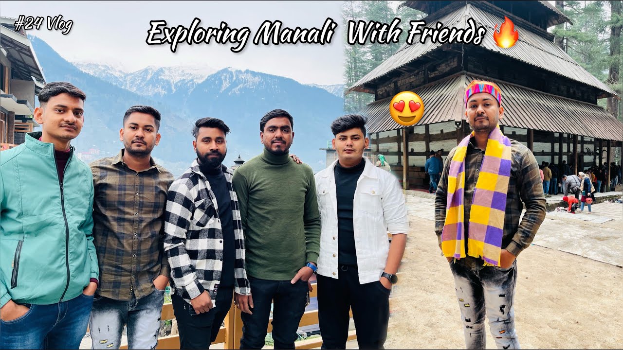 Exploring Manali With Friends 😍 | Hidimba Devi Temple Day-3 | Ankit Gupta Vlogs