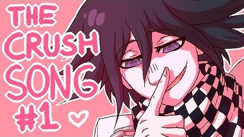 【The Crush Song (Danganronpa V3, Oumasai, Spoof) MAP | Part 1】