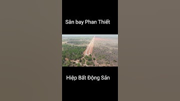 Sân bay Phan Thiết mới nhất bằng Flycam | Hiệp Bất Động Sản official #Shorts