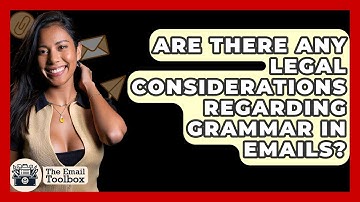 Are There Any Legal Considerations Regarding Grammar In Emails? - TheEmailToolbox.com