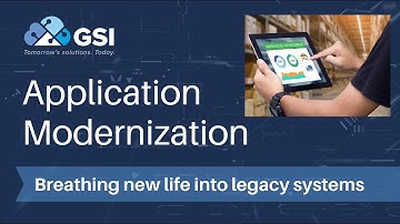 GSI Application Modernization: Breathing New Life Into Legacy Applications