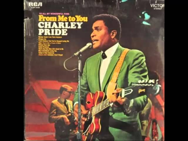 CHARLEY PRIDE - I CAN'T BELIEVE THAT YOU'VE STOPPED LOVING ME