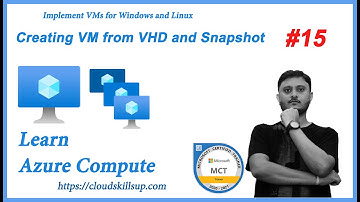 Microsoft Azure Compute - 15 Creating a Snapshot of the VM & creating VM from VHD