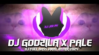 DJ GODZILA x PALE - NEW SLOWED TIKTOK - FULL BASS REMIX 2K24 VIRAL - ( DJ JER REMIX 2K24 )