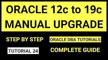 Oracle 12c to 19c manual upgrade steps - Oracle Database Upgrade