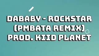 DaBaby - Rockstar ( pmbata remix )