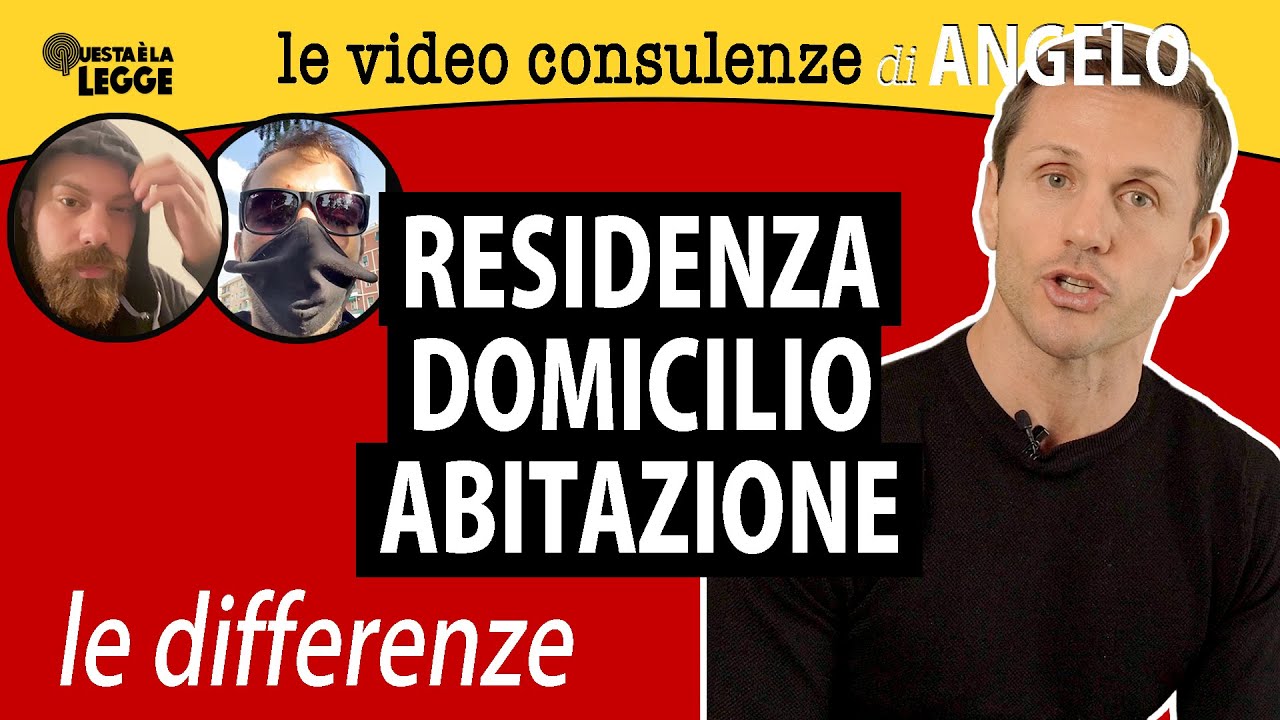 RESIDENZA - DOMICILIO - ABITAZIONE: le differenze | avv. Angelo Greco