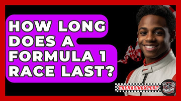 How Long Does A Formula 1 Race Last? - The Racing Xpert