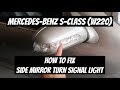 How to Fix and Replace the Side Mirror Turn Signal | Mercedes-Benz S-Class (W220)