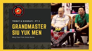 Wing Chun Legend : Grandmaster Siu Yuk Men - Tribute dari Sifu Martin Kusuma