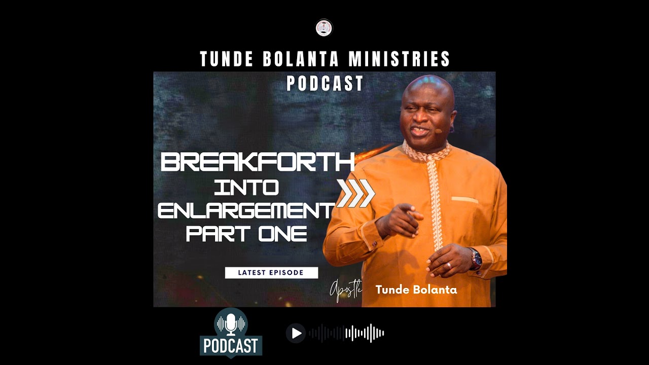 Breaking Forth Into Enlargement Part 1