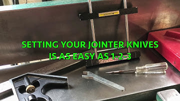 Setting Your jointer Knives SIMPLE AND EASY