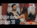 Yeni Gelin 50. Bölüm - Düğün Dansı