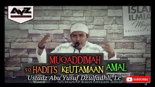 MUQADDIMAH 50 HADITS PENDEK KEUTAMAAN AMAL | USTADZ ABU YUSUF DZULFADHLI, LC screenshot 3