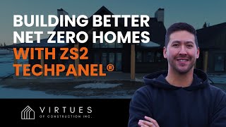 Building Better Net-Zero Homes With TechPanel® | Featuring Virtues of Construction