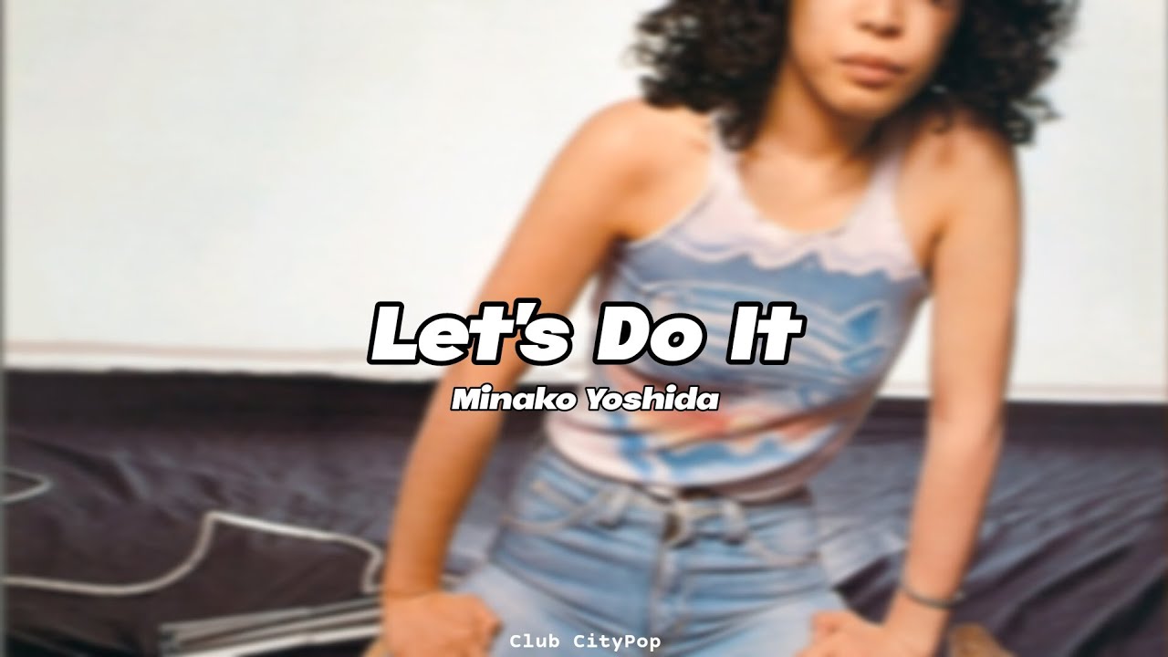 Minako Yoshida Let's Do It (Tradução PTBR) YouTube