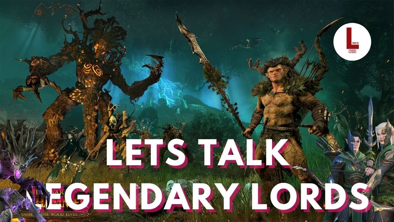 Let's Talk Legendary Lords Wood Elves YouTube