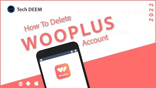 How To Delete WooPlus Account | 2022 screenshot 3