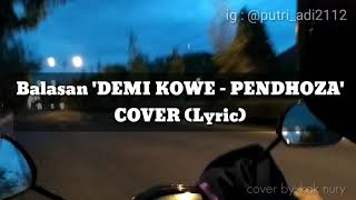Balasan DEMI KOWE - PENDHOZA (Cover Lyric) || editing Putri Adiasti