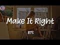 Make It Right (feat. Lauv) - BTS (Lyrics)