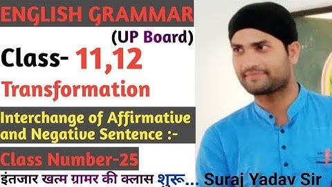 Transformation,Interchange of Affirmative and Negative Sentence,UP Board,Class-11,12(ClassNob-25)