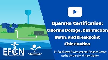 Operator Certification: Chlorine Dosage, Disinfection Math, and Breakpoint Chlorination