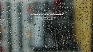 AN VŨ | (Full) Công Chúa Bong Bóng - St: Nguyễn Hoàng Linh | New Version