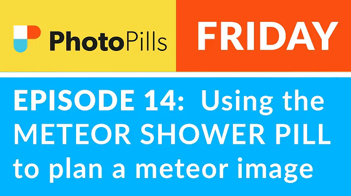 PhotoPills Friday Ep 14:  How to Use the METEOR SHOWER Pill