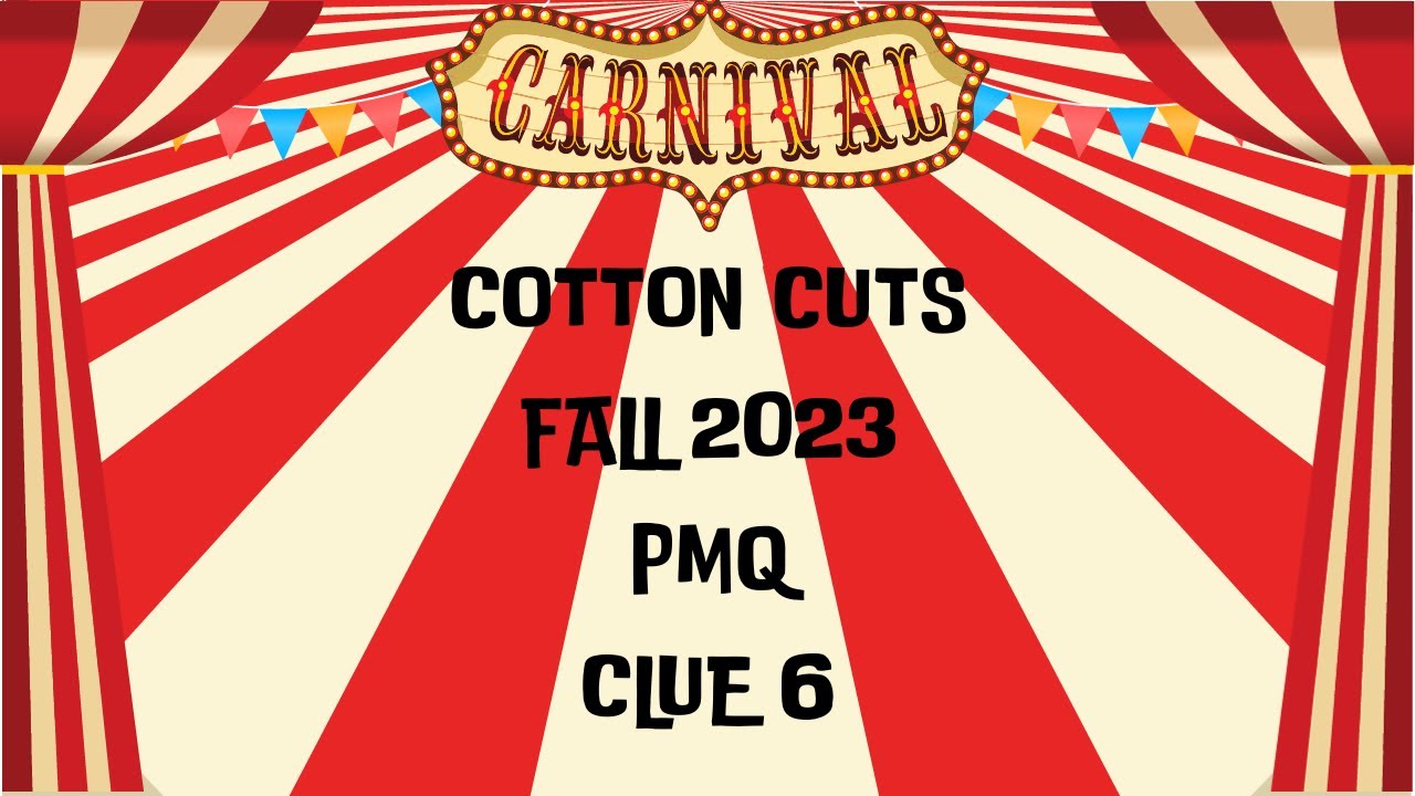 COTTON CUTS FALL 2023 CARNIVAL PMQ - YouTube