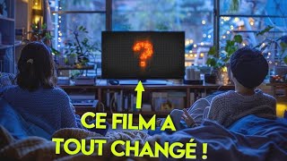 Le film qui a TOUT CHANGÉ !