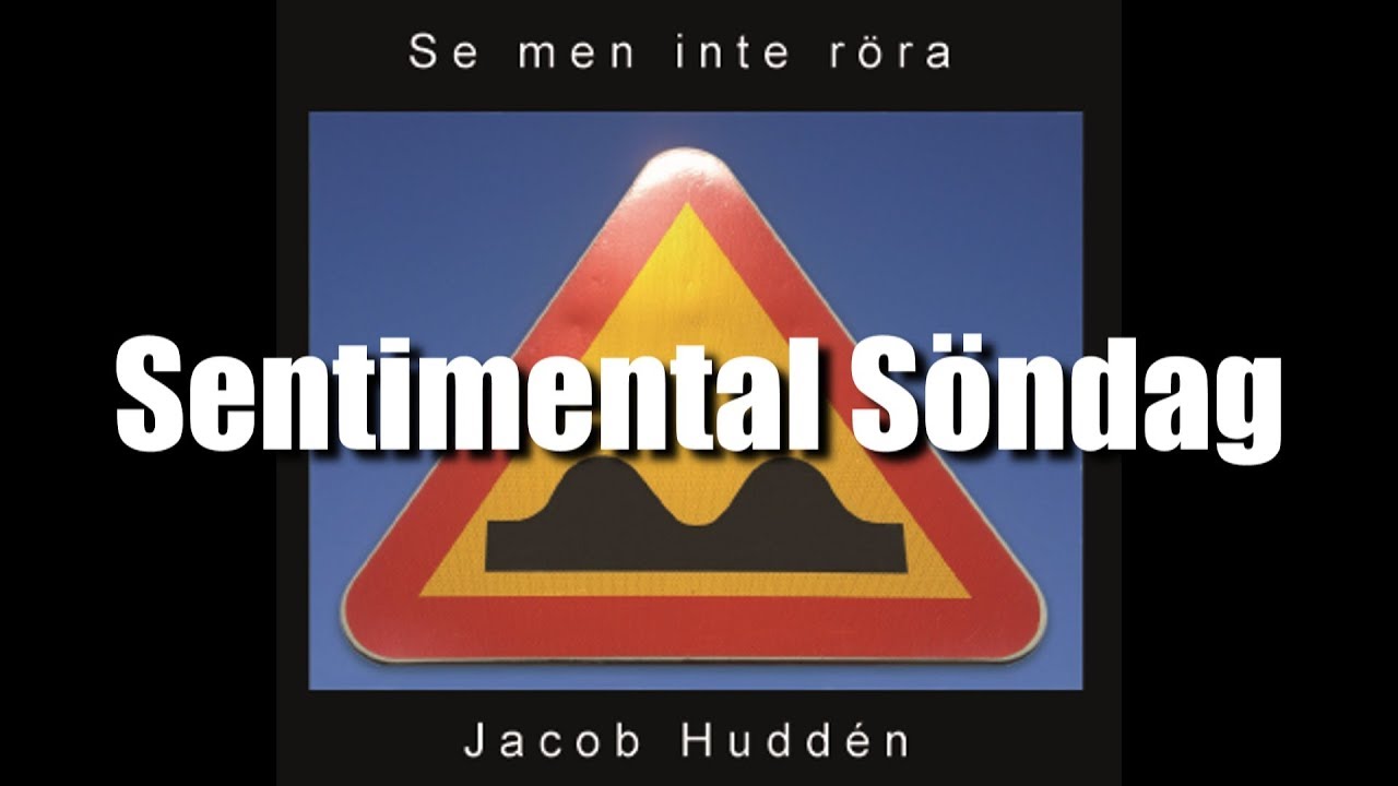 Sentimental Söndag - Jacob Huddén