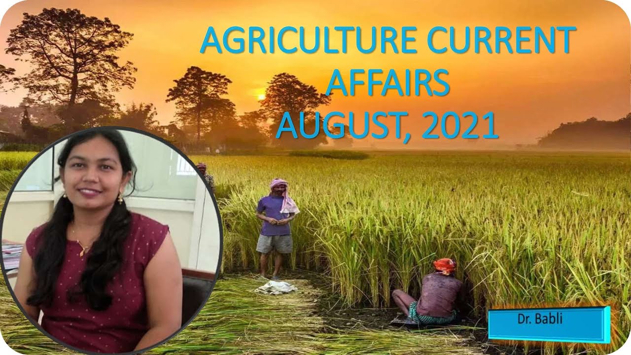 AGRICULTURE CURRENT AFFAIRS 2021: AUGUST, 2021