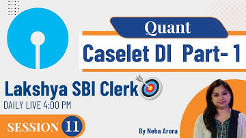 Lakshya SBI Clerk 2022 | Daily Live Sessions | Caselet DI  Part 1 | Quant | By Neha Arora