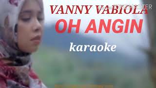 VANNY VABIOLA - (karaoke) OH ANGIN