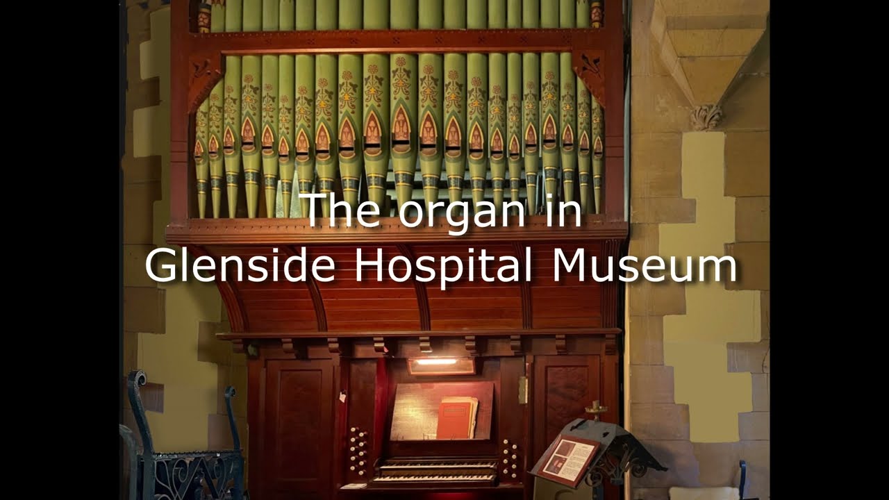 The Glenside Hospital Museum Organ