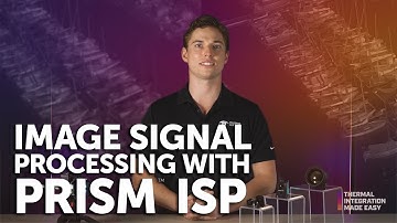 Guide to Image Signal Processing (ISP) with Prism  - Thermal Integration Made Easy by Teledyne FLIR