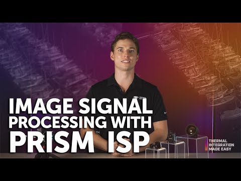 How FLIR Prism ISP Enhances Thermal Imaging with Image Signal Processing