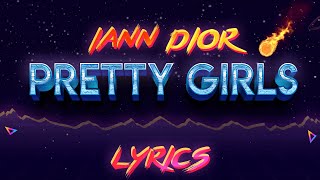 Video thumbnail of "Iann Dior - Pretty Girls (Lyrics)"