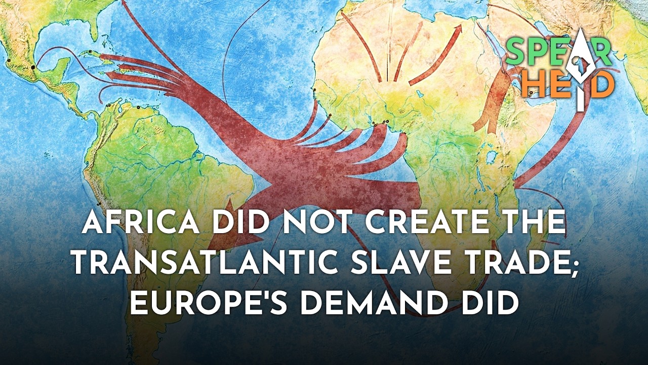Africa Did Not Create the Transatlantic Slave Trade; Europe's Demand Did