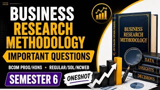 Business Research Methodology Important Questions 2026 🔥 B.Com Prog/Hons Sem 6 | SOL/NCWEB/Regular