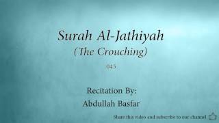 Surah Al Jathiyah The Crouching   045   Abdullah Basfar   Quran Audio