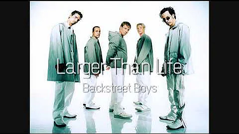 Backstreet Boys - Larger Than Life (HQ)